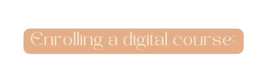 Enrolling a digital course